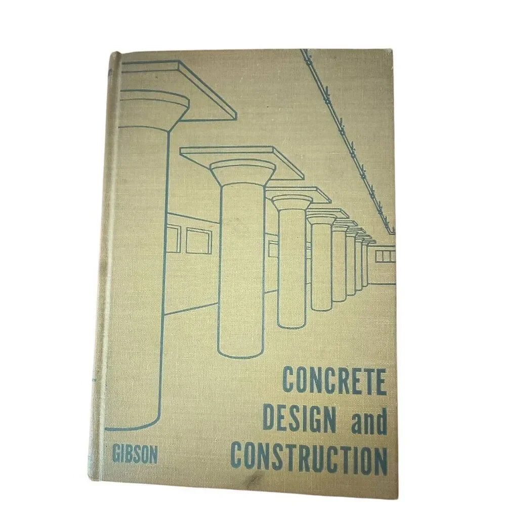 1946 “Concrete Design and Construction” W. Herbert Gibson 2nd Ed Illustrated